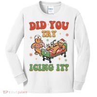 Did You Try Icing It Gingerbread Nurse Funny Christmas Kids Long Sleeve Shirt thumb 0