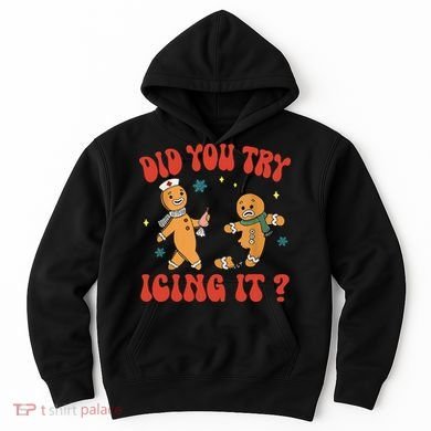 Did You Try Icing It Funny Christmas Nurse Gingerbread Man  Hoodie
