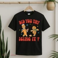 Did You Try Icing It Funny Christmas Nurse Gingerbread Man  T-Shirt thumb 2