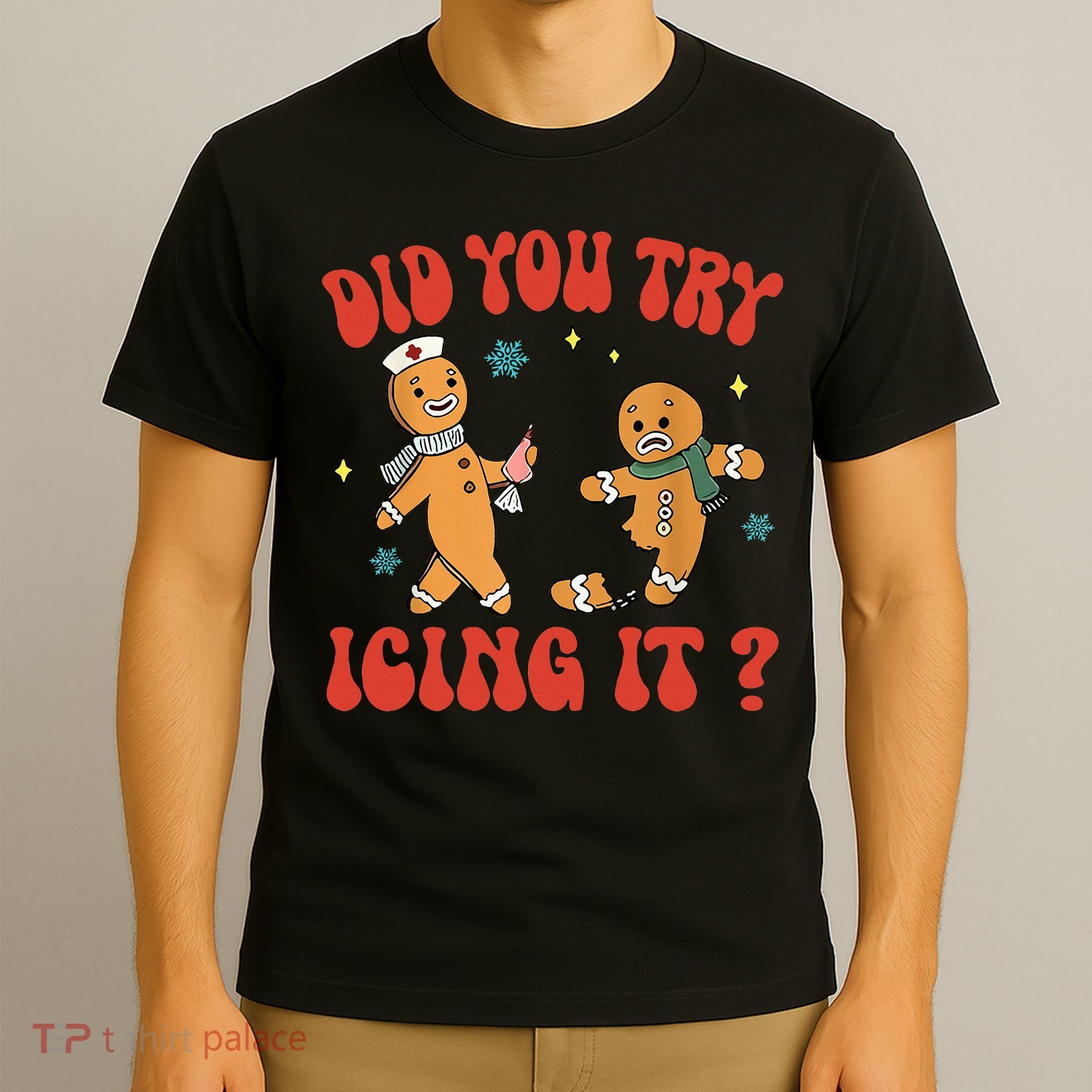 Did You Try Icing It Funny Christmas Nurse Gingerbread Man  T-Shirt