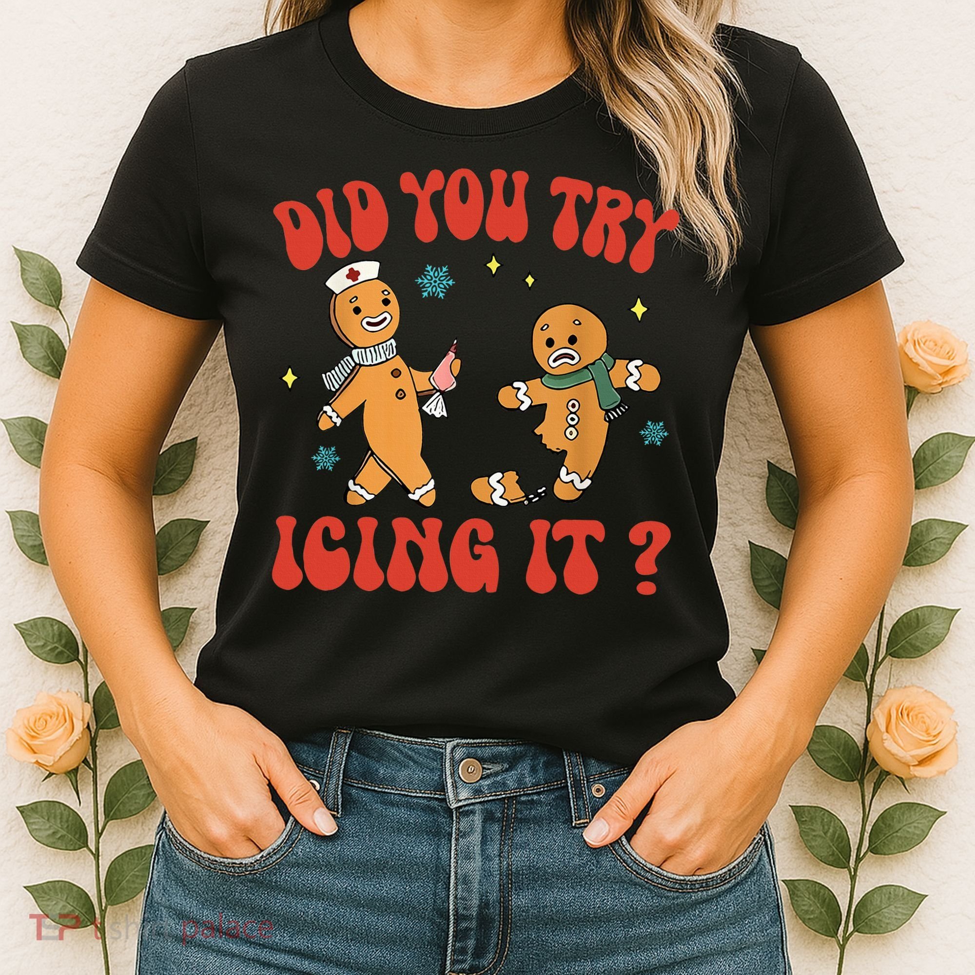 Did You Try Icing It Funny Christmas Nurse Gingerbread Man  Women's T-Shirt