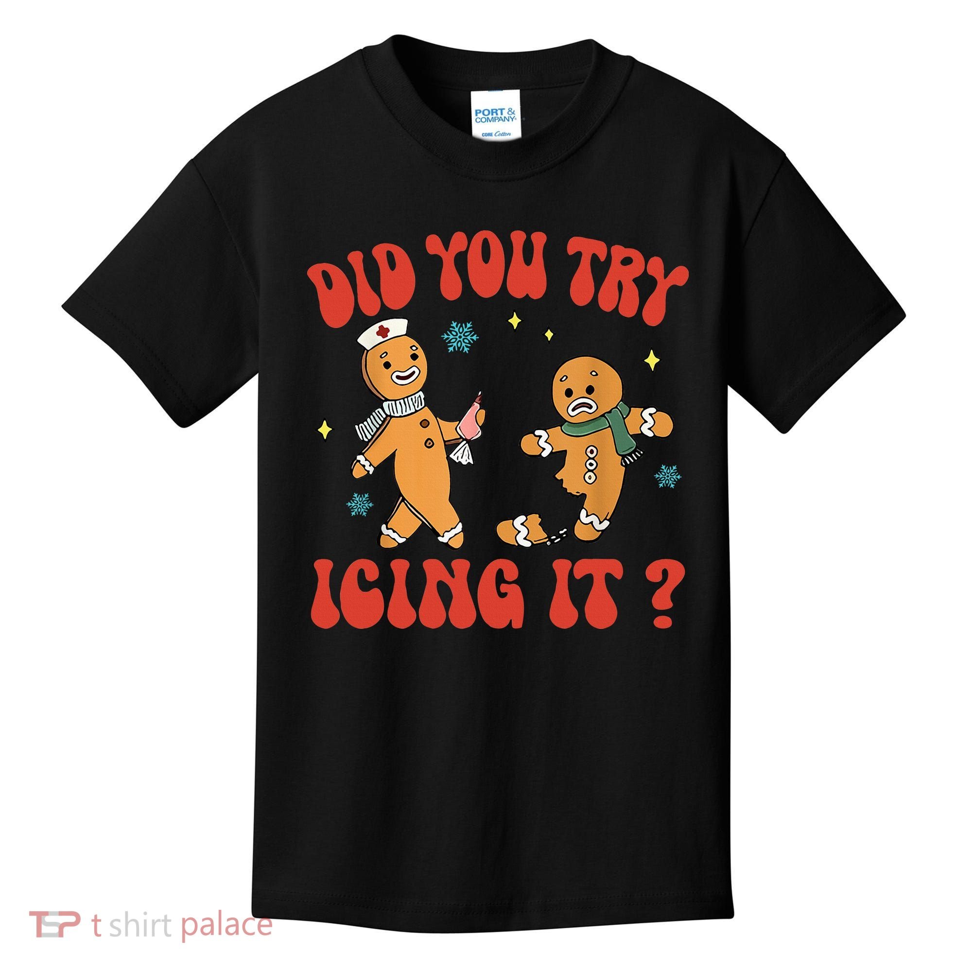 Did You Try Icing It Funny Christmas Nurse Gingerbread Man  Kids T-Shirt