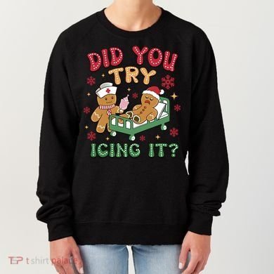Did You Try Icing It Cute Christmas Women's Sweatshirt