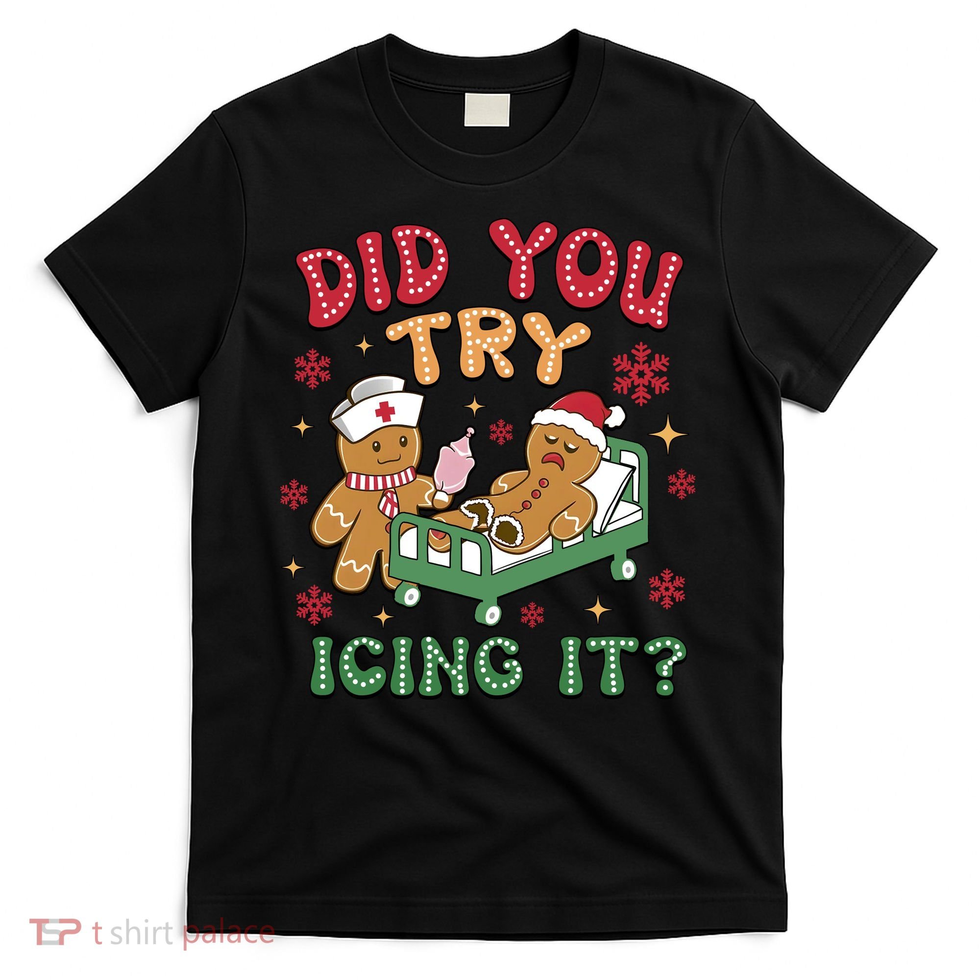 Did You Try Icing It Cute Christmas T-Shirt