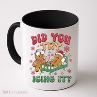Did You Try Icing It Cute Christmas Coffee Mug thumb 0