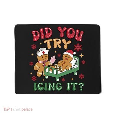 Did You Try Icing It Cute Christmas Mousepad
