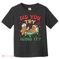 Did You Try Icing It Cute Christmas Toddler T-Shirt thumb 0