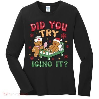Did You Try Icing It Cute Christmas Women's Long Sleeve Shirt