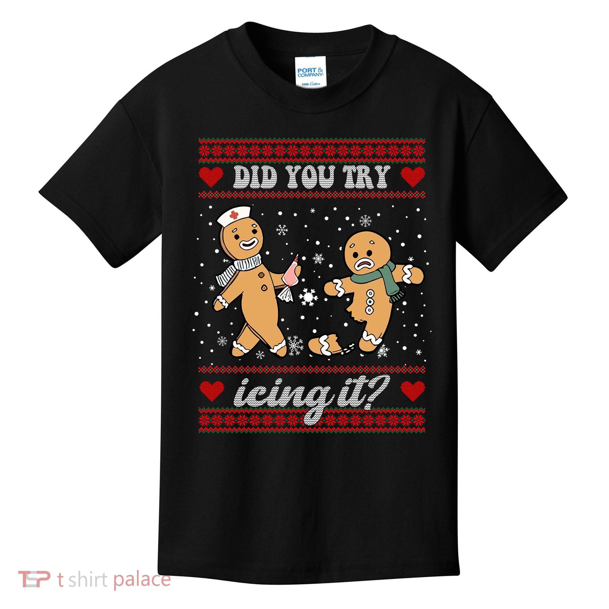 Did You Try Icing It Funny Christmas Gingerbread Cookie Kids T-Shirt