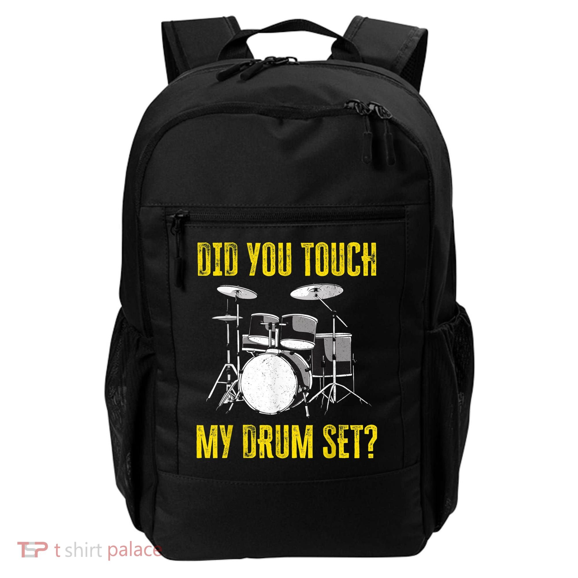 Did You Touch My Drum Set Funny Percussion Music Backpack