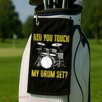 Did You Touch My Drum Set Funny Percussion Music Golf Towel thumb 2