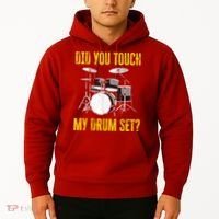 Did You Touch My Drum Set Funny Percussion Music Hoodie thumb 2