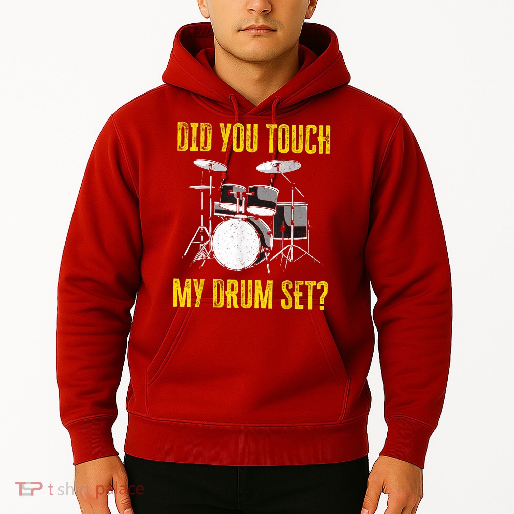 Did You Touch My Drum Set Funny Percussion Music Hoodie