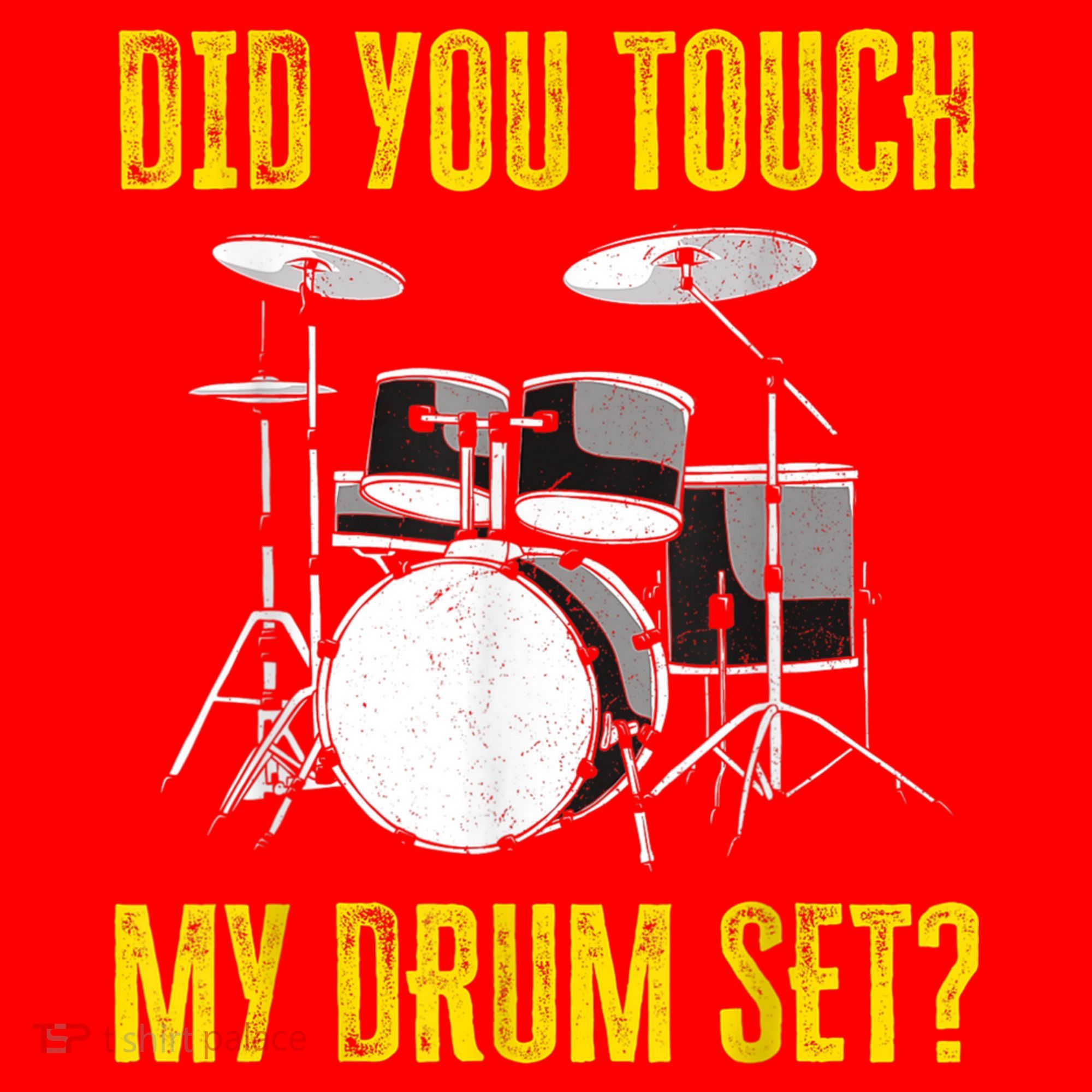 Did You Touch My Drum Set Funny Percussion Music Sweatshirt