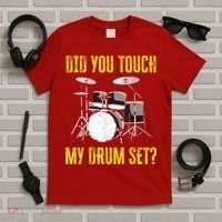 Did You Touch My Drum Set Funny Percussion Music T-Shirt thumb 5