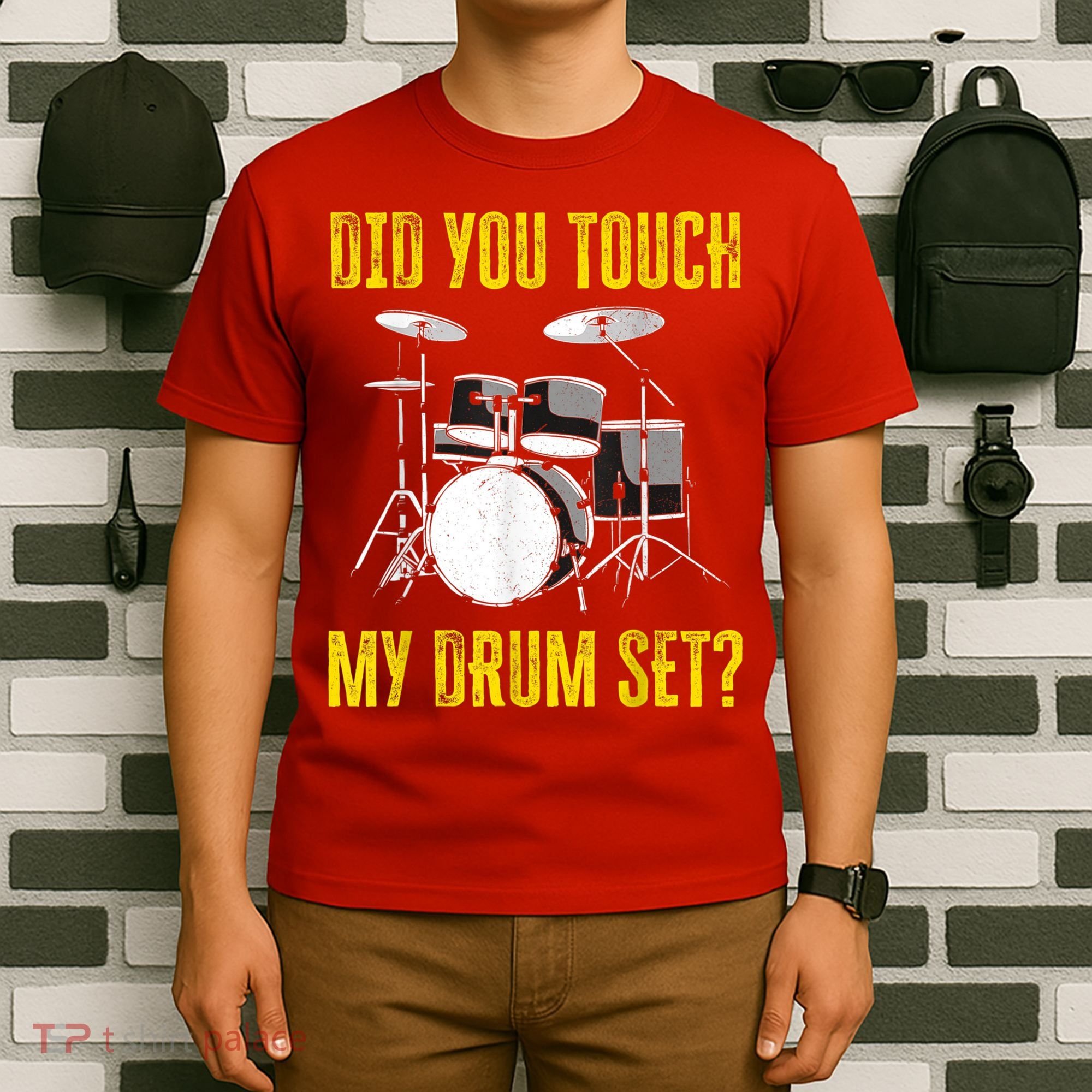 Did You Touch My Drum Set Funny Percussion Music T-Shirt