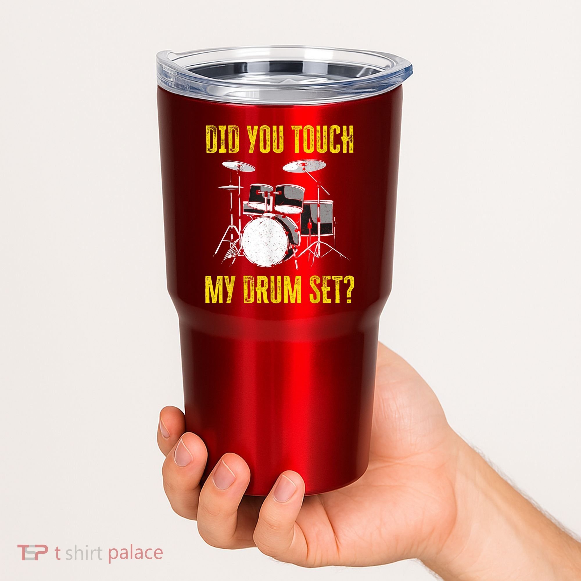 Did You Touch My Drum Set Funny Percussion Music Tumbler