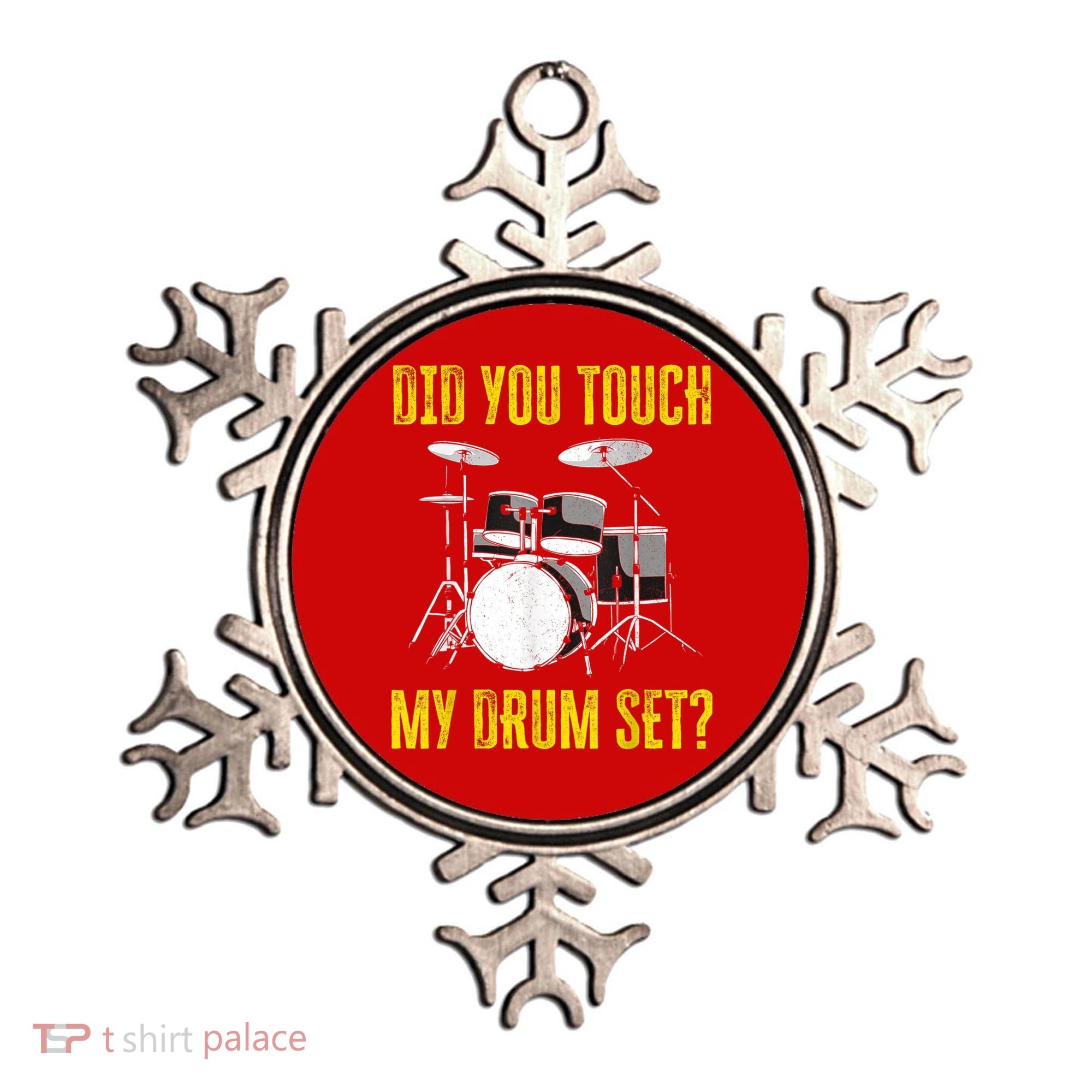 Did You Touch My Drum Set Funny Percussion Music Ornament