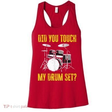 Did You Touch My Drum Set Funny Percussion Music Women's Tank Top