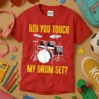Did You Touch My Drum Set Funny Percussion Music Kids T-Shirt thumb 3