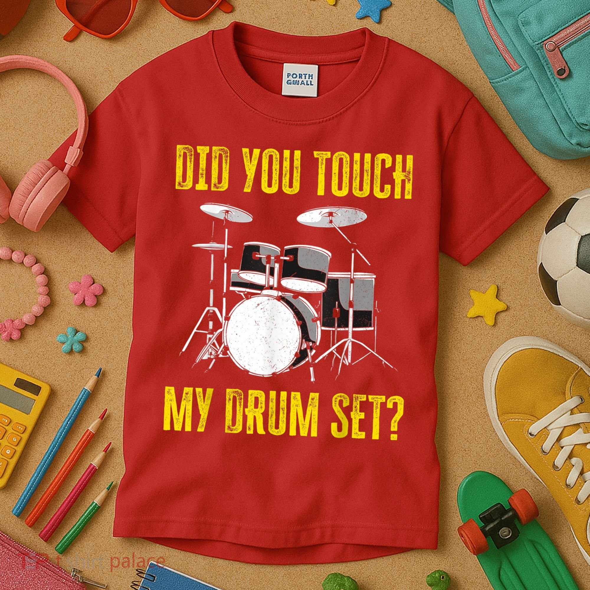 Did You Touch My Drum Set Funny Percussion Music Kids T-Shirt