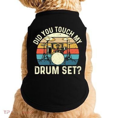 Did You Touch My Drum Set Retro Drummer Drumming Doggie Tank