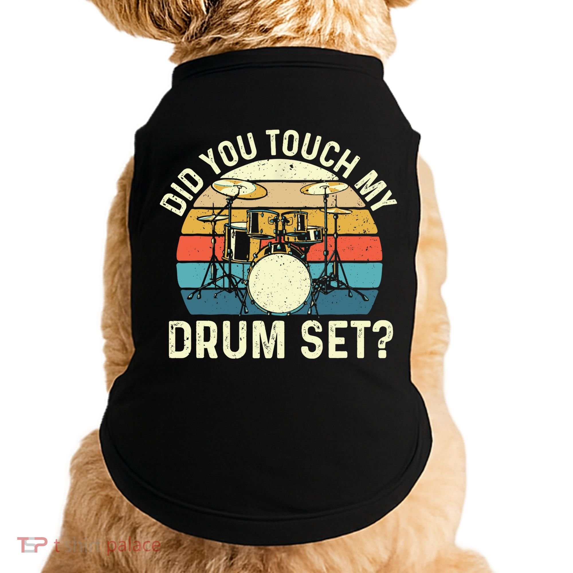 Did You Touch My Drum Set Retro Drummer Drumming Doggie Tank