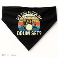Did You Touch My Drum Set Retro Drummer Drumming USA-Made Doggie Bandana thumb 0