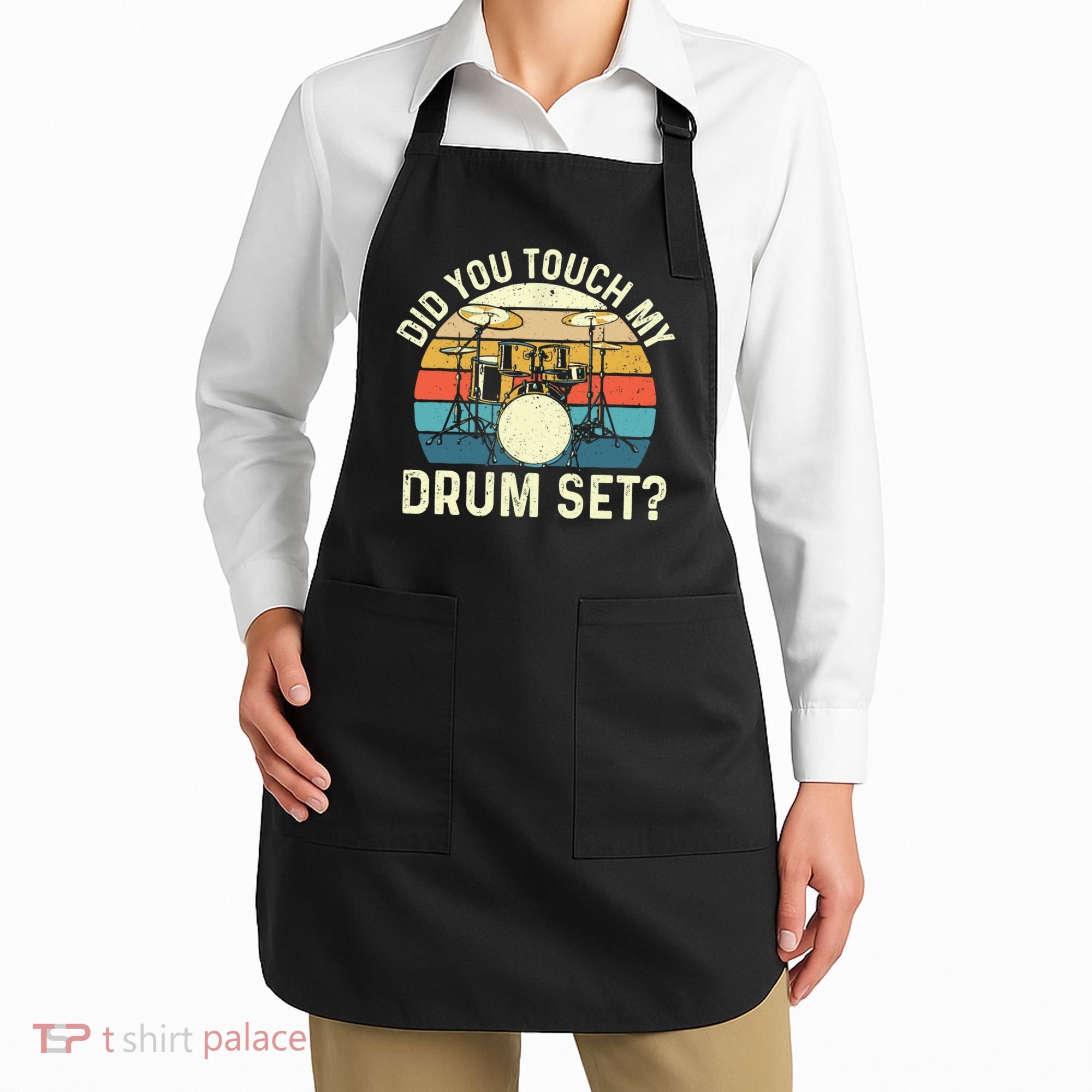 Did You Touch My Drum Set Retro Drummer Drumming Apron