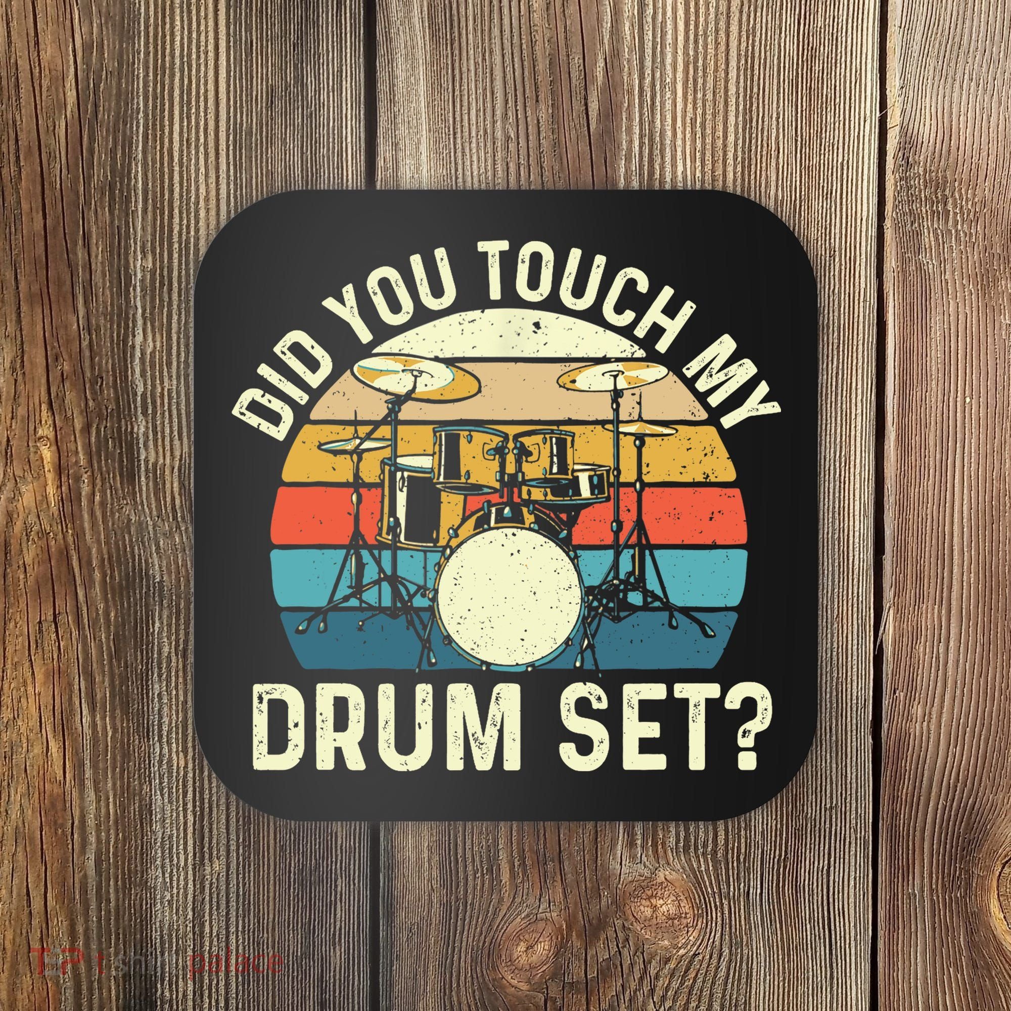 Did You Touch My Drum Set Retro Drummer Drumming Coaster