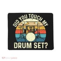 Did You Touch My Drum Set Retro Drummer Drumming Mousepad thumb 0