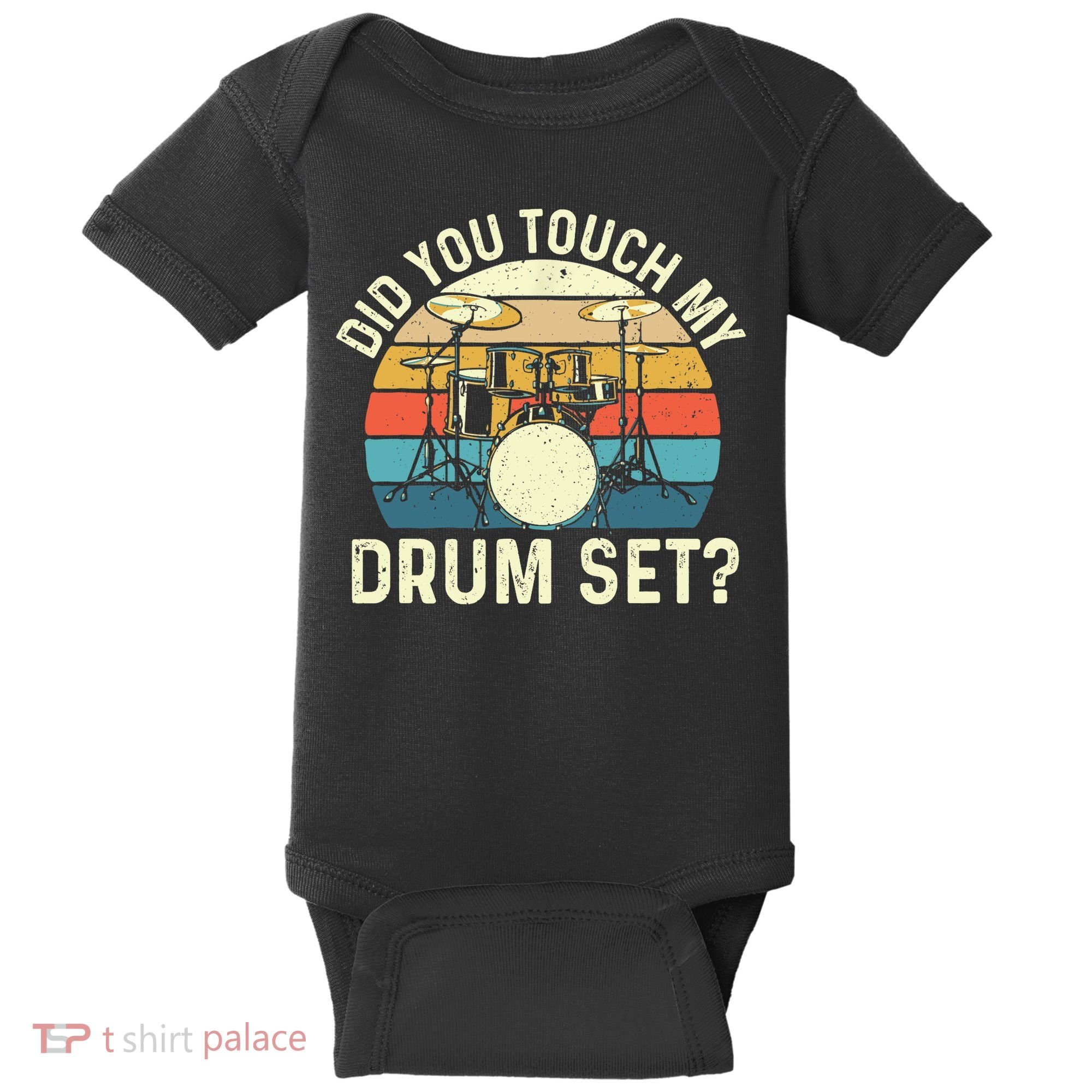 Did You Touch My Drum Set Retro Drummer Drumming Baby Bodysuit