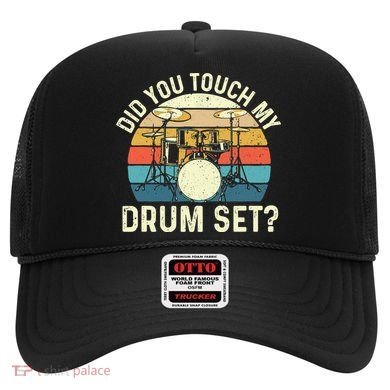 Did You Touch My Drum Set Retro Drummer Drumming Hat