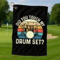 Did You Touch My Drum Set Retro Drummer Drumming Golf Towel thumb 1