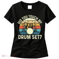 Did You Touch My Drum Set Retro Drummer Drumming Women's T-Shirt thumb 0