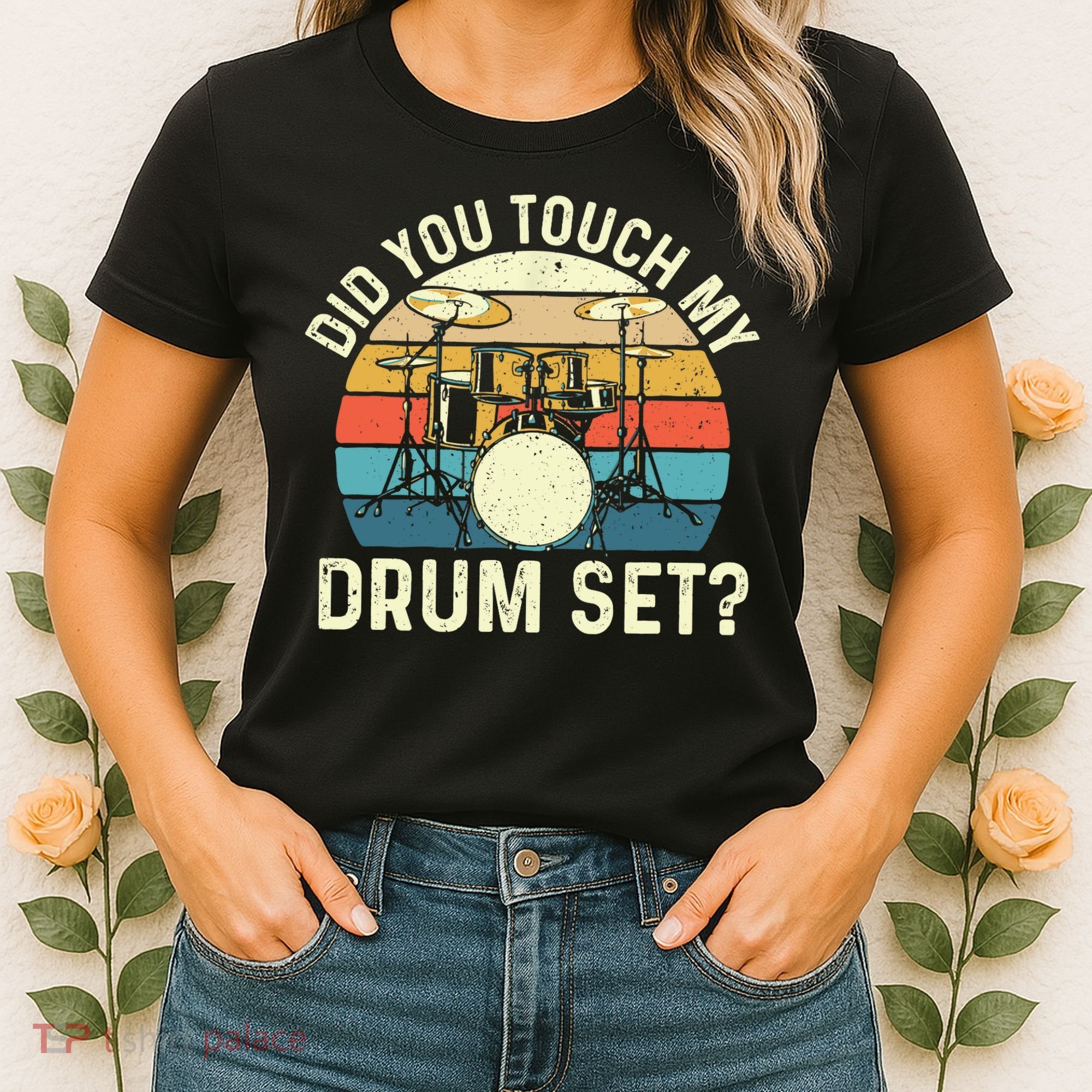 Did You Touch My Drum Set Retro Drummer Drumming Women's T-Shirt