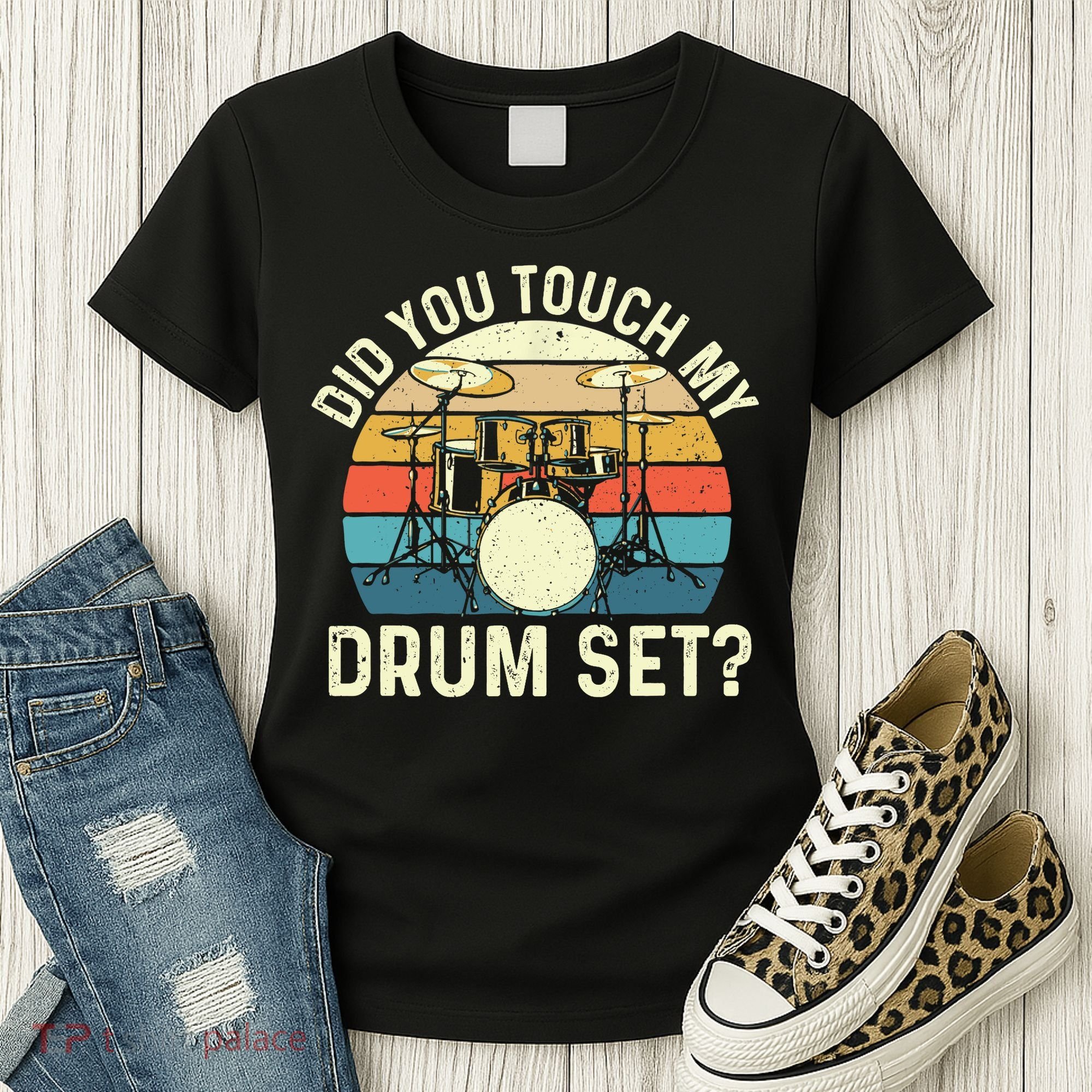 Did You Touch My Drum Set Retro Drummer Drumming Women's T-Shirt