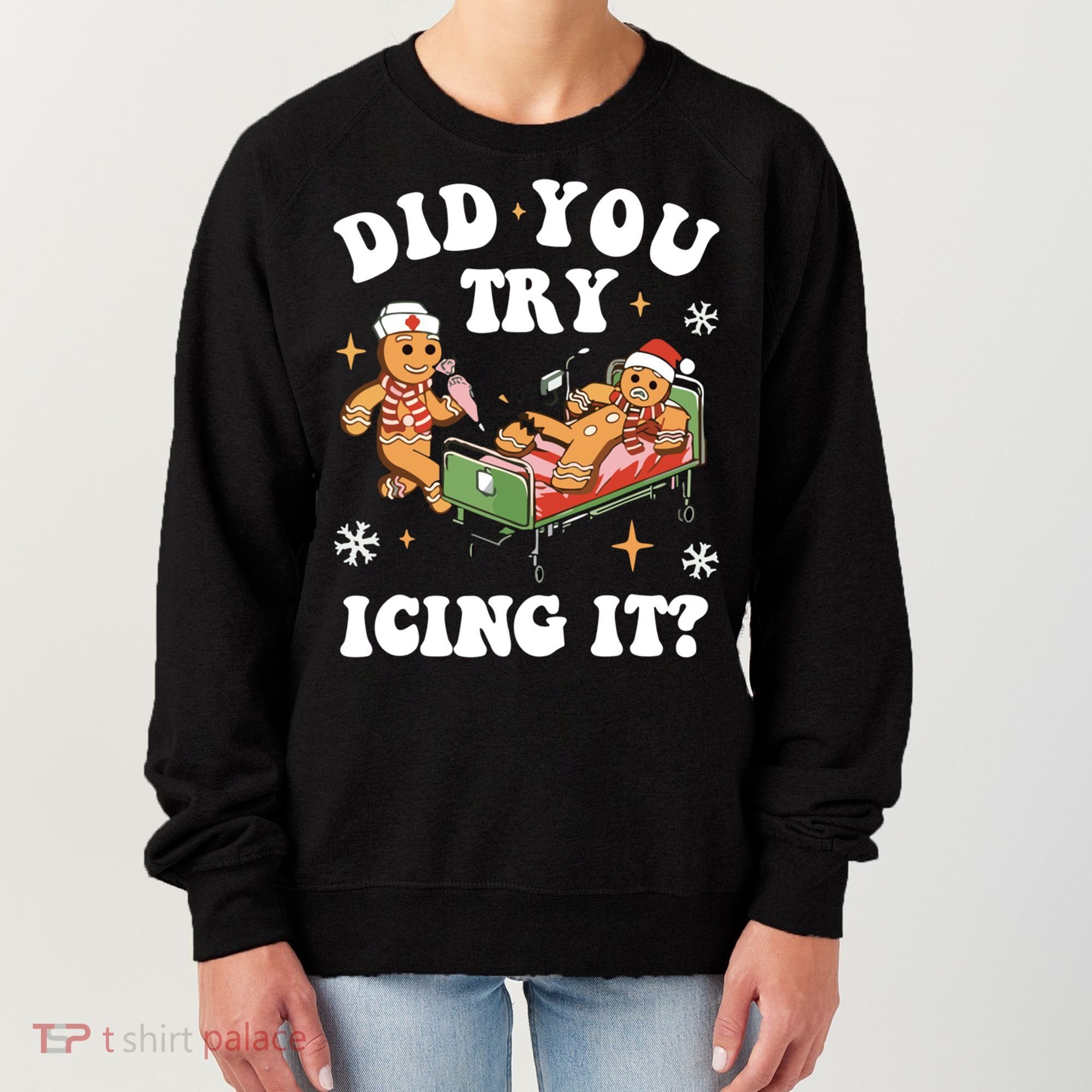 Did You Try Icing It Funny Nurse Christmas Gift Women's Sweatshirt