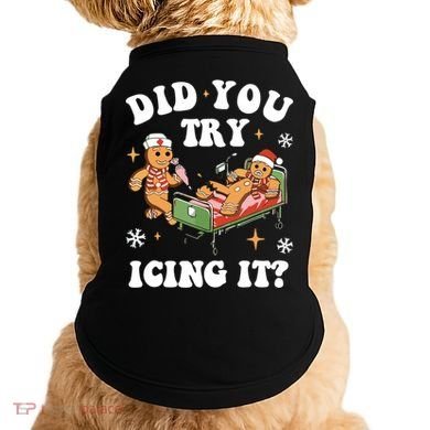 Did You Try Icing It Funny Nurse Christmas Gift Doggie Tank