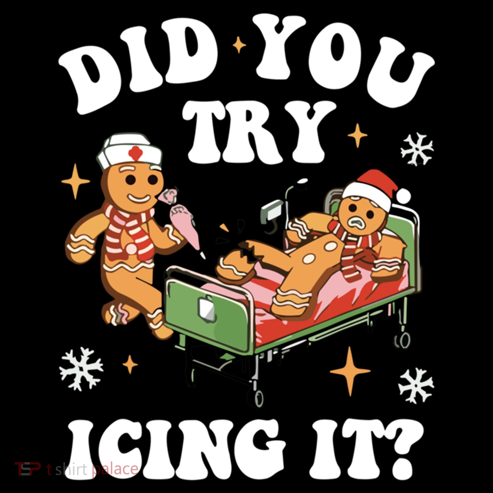 Did You Try Icing It Funny Nurse Christmas Gift Women's Hoodie