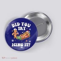 Did You Try Icing It Funny Nurse Christmas Gift Button thumb 0