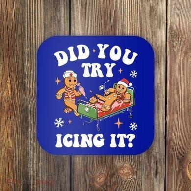 Did You Try Icing It Funny Nurse Christmas Gift Coaster