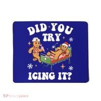 Did You Try Icing It Funny Nurse Christmas Gift Mousepad thumb 0