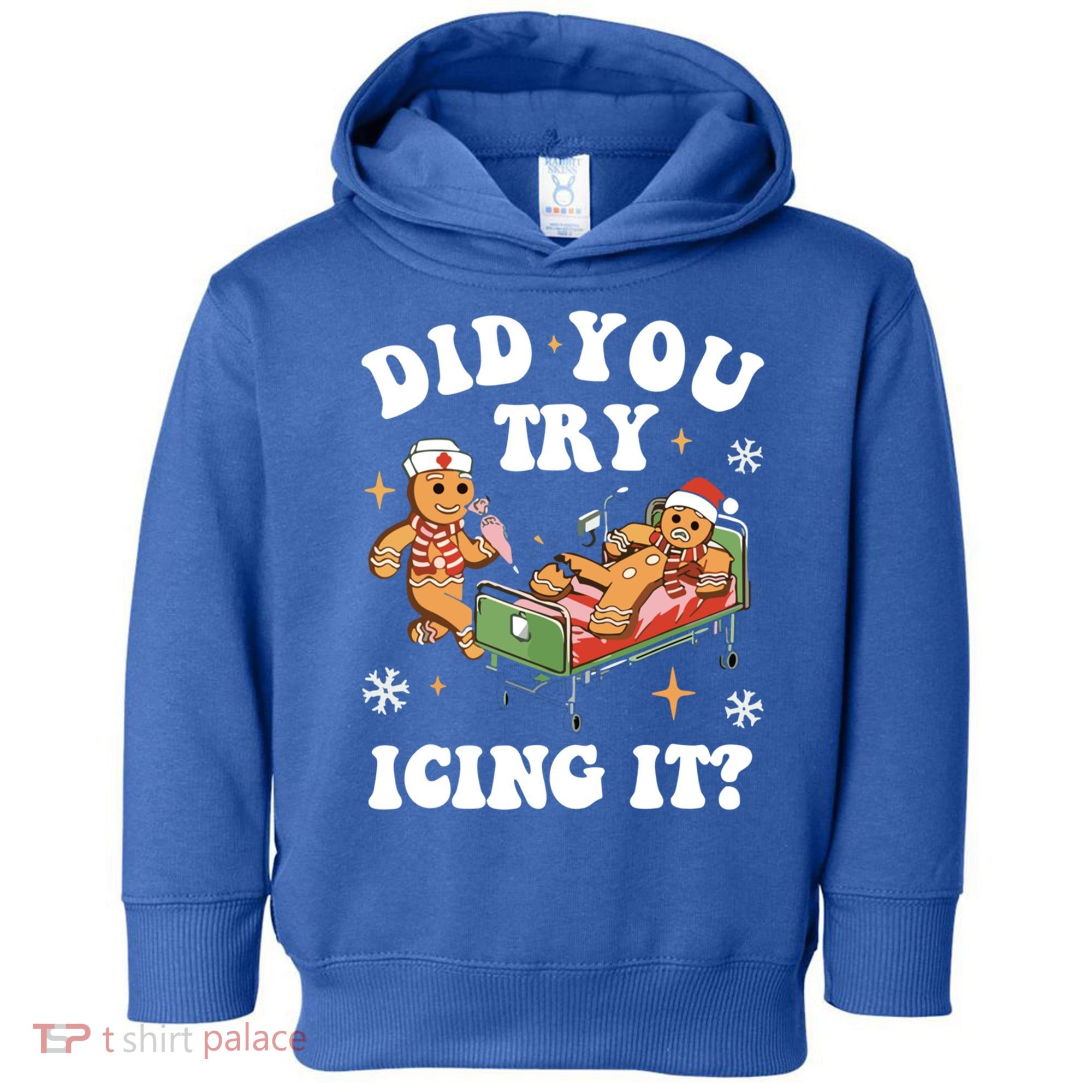 Did You Try Icing It Funny Nurse Christmas Gift Toddler Hoodie
