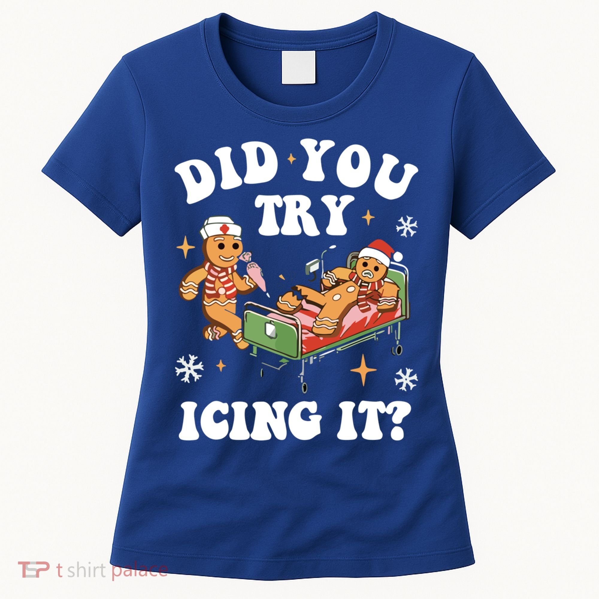 Did You Try Icing It Funny Nurse Christmas Gift Women's T-Shirt
