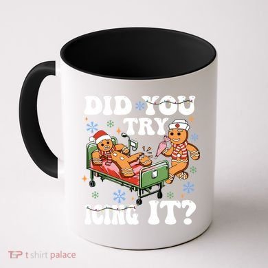 Did You Try Icing It Gift Coffee Mug