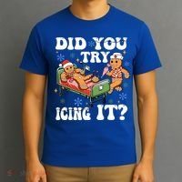 Did You Try Icing It Gift T-Shirt thumb 3