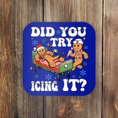 Did You Try Icing It Gift Coaster
