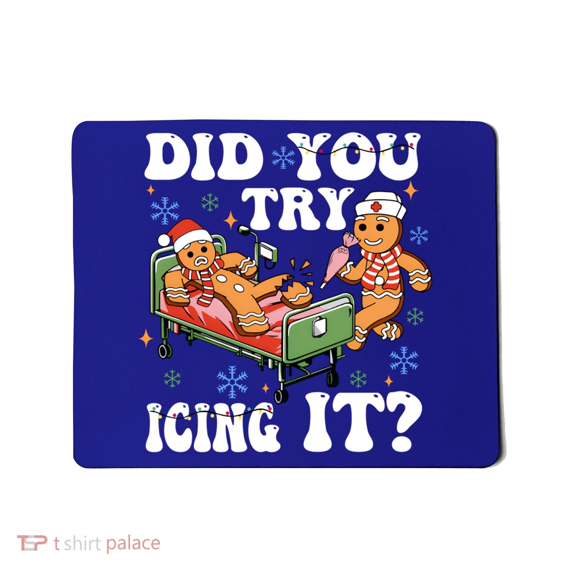 Did You Try Icing It Gift Mousepad