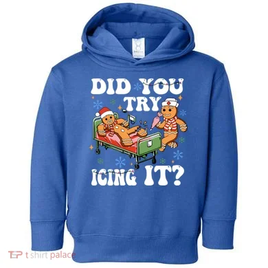 Did You Try Icing It Gift Toddler Hoodie